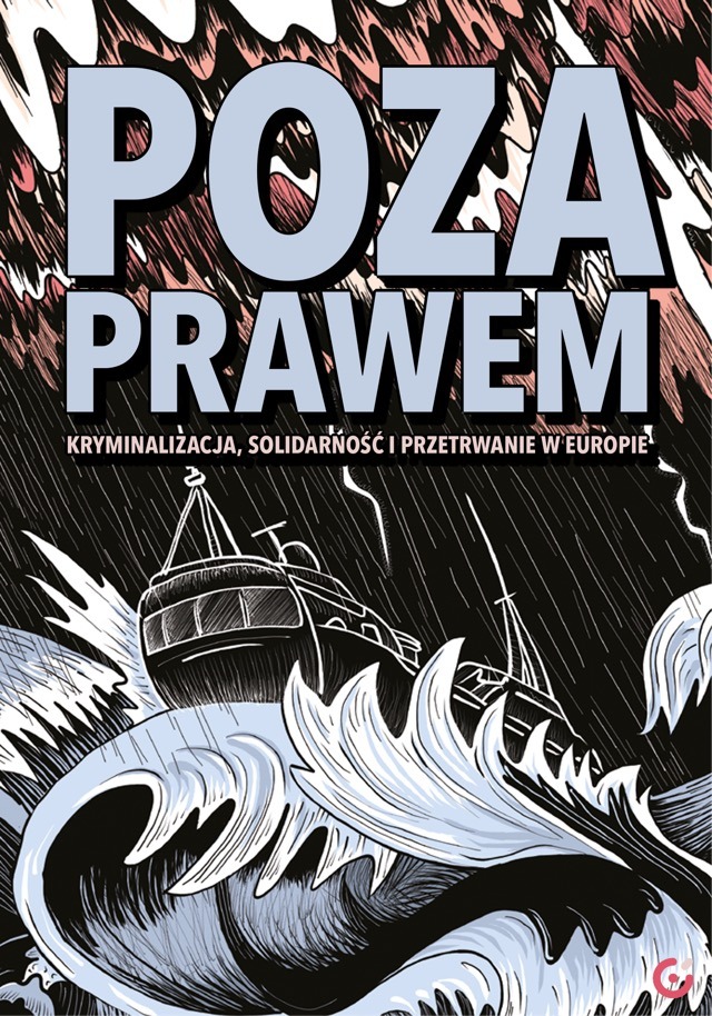 Poza prawem. Kryminalizacja, solidarność i przetrwanie w Europie